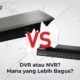 perbedaan dvr dan nvr