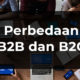 perbedaan b2b dan b2c